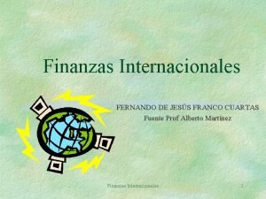 Finanzas Internacionales FERNANDO DE JESS FRANCO CUARTAS Fuente