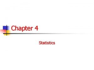 Chapter 4 Statistics Standard Deviation n Sample Standard