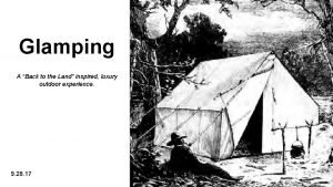 Glamping A Back to the Land inspired luxury