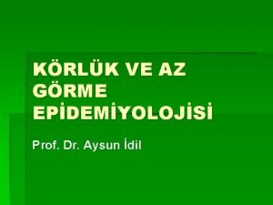 KRLK VE AZ GRME EPDEMYOLOJS Prof Dr Aysun