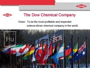 The Dow Chemical Company Vision To be the
