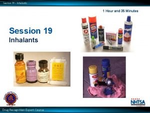 Session 19 Inhalants 1 Hour and 35 Minutes