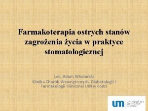 Farmakoterapia ostrych stanw zagroenia ycia w praktyce stomatologicznej