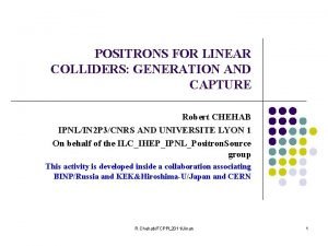 POSITRONS FOR LINEAR COLLIDERS GENERATION AND CAPTURE Robert