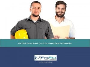 Workwell functional capacity evaluation Workwell functional capacity evaluation
