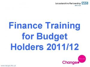 Finance Training for Budget Holders 201112 www leicspt