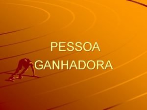 PESSOA GANHADORA Quando a pessoa ganhadora comete um