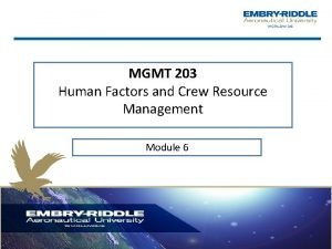 MGMT 203 Human Factors and Crew Resource Management