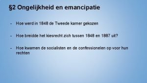 2 Ongelijkheid en emancipatie Hoe werd in 1848