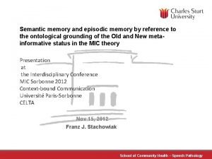 Semantic memory and episodic memory by reference to Semantic memory and episodic memory by reference to