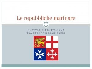 Le repubbliche marinare QUATTRO CITT ITALIANE TRA GUERRA