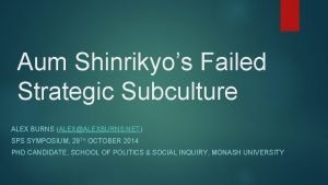 Aum Shinrikyos Failed Strategic Subculture ALEX BURNS ALEXALEXBURNS