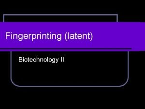 Fingerprinting latent Biotechnology II Skin Layers l Epidermis