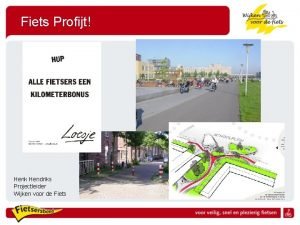 Fiets Profijt Henk Hendriks Projectleider Wijken voor de