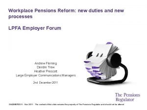 Workplace Pensions Reform new duties and new processes