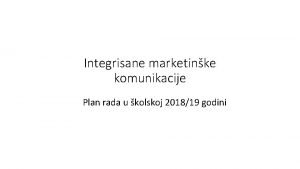 Integrisane marketinke komunikacije Plan rada u kolskoj 201819