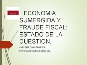 ECONOMIA SUMERGIDA Y FRAUDE FISCAL ESTADO DE LA