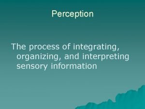 Sensation and perception uu Sensation and perception uu