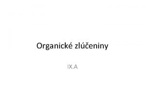 Organick zleniny IX A OPAKOVANIE Chemick ltky Prvky