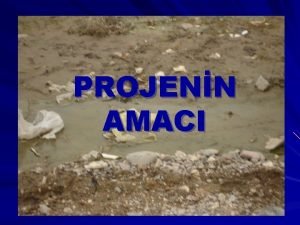 PROJENN AMACI BU GRNTLERLE SOMUTLATII GB BLGEMZDE BULUNAN