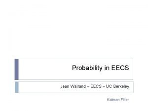 Probability in EECS Jean Walrand EECS UC Berkeley
