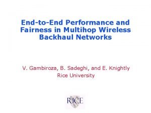 EndtoEnd Performance and Fairness in Multihop Wireless Backhaul