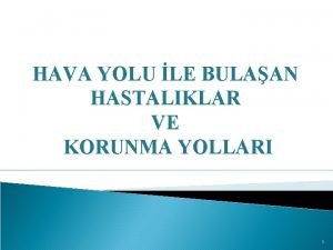 HAVA YOLU LE BULAAN HASTALIKLAR VE KORUNMA YOLLARI