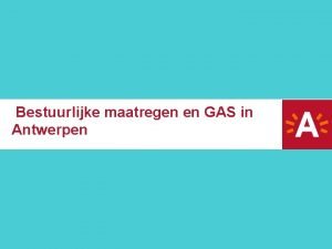 Bestuurlijke maatregen en GAS in Antwerpen I Bestuurlijke