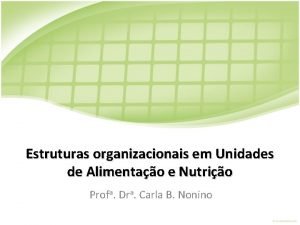 Estruturas organizacionais em Unidades de Alimentao e Nutrio