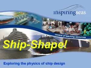 ShipShape Exploring the physics of ship design Session