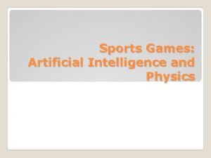 Sports Games Artificial Intelligence and Physics Sports Game