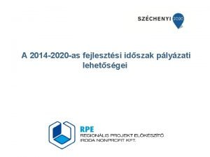 A 2014 2020 as fejlesztsi idszak plyzati lehetsgei