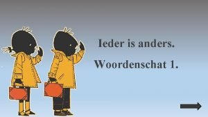 Ieder is anders Woordenschat 1 Gebruikte symbolen Ga