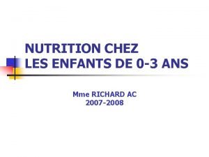 NUTRITION CHEZ LES ENFANTS DE 0 3 ANS