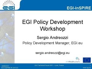 EGIIn SPIRE EGI Policy Development Workshop Sergio Andreozzi