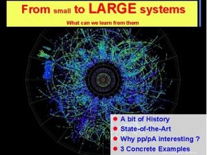 Collectivity in small systems From small to LARGE