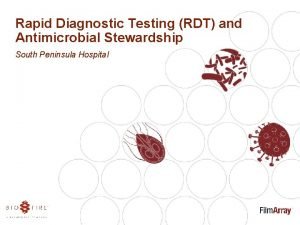 Rapid Diagnostic Testing RDT and Antimicrobial Stewardship South