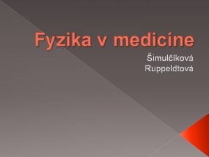 Fyzika v medicne imulkov Ruppeldtov Dchanie Objem pc