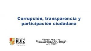 Corrupcin transparencia y participacin ciudadana Eduardo Vega Luna