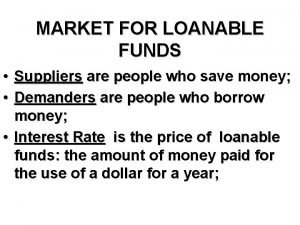 Who are the suppliers of loanable funds