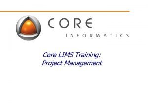 Core LIMS Training Project Management Course Topics Managing