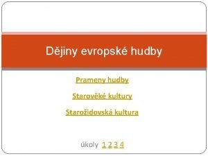 Djiny evropsk hudby Prameny hudby Starovk kultury Staroidovsk