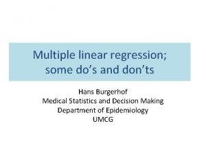 Multiple linear regression some dos and donts Hans