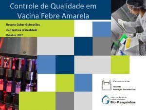 Controle de Qualidade em Vacina Febre Amarela Rosane