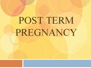 Post dated pregnancy complications