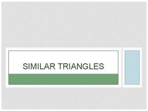 SIMILAR TRIANGLES Congruency Two shapes are congruent if