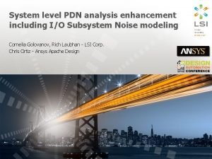 System level PDN analysis enhancement including IO Subsystem