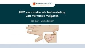 HPV vaccinatie als behandeling van verrucae vulgares Een