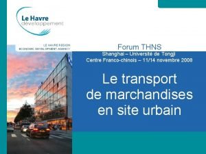 LE HAVRE REGION ECONOMIC DEVELOPMENT AGENCY Forum THNS