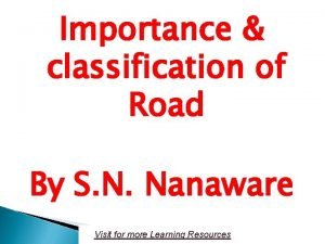 Importance classification of Road By S N Nanaware